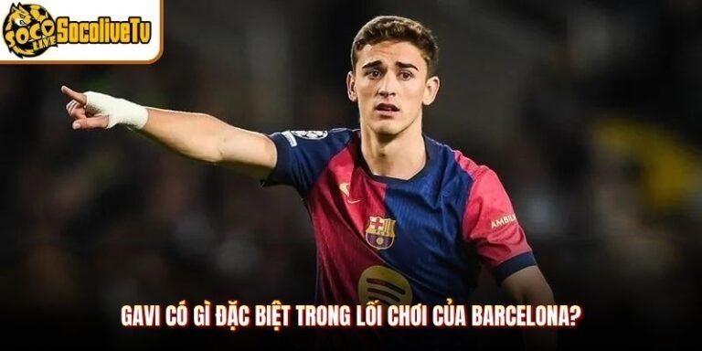 Gavi Có Gì Đặc Biệt Trong Lối Chơi Của Barcelona?